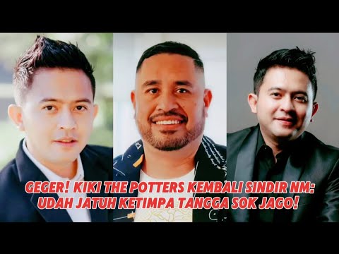 "MENGGEGERKAN!! KIKI THE POTTERS KEMBALI SINDIR NM: UDAH JATUH KETIMPA TANGGA S0K JAGO!"