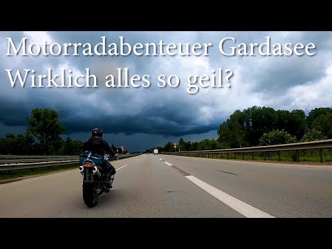Motorradabenteuer Gardasee - Wirklich alles so geil?