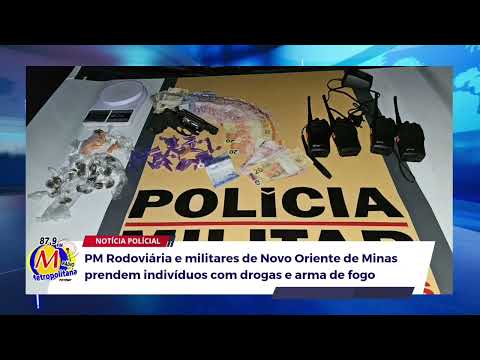 POLÍCIA RODOVIÁRIA E MILITARES DE NOVO ORIENTE DE MINAS PRENDE INDIVÍDUOS COM DROGAS E ARMA DE FOGO