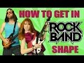 How To Get In ROCK BAND Shape