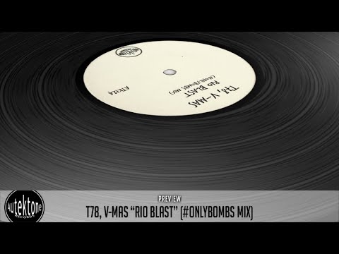 T78, V-Mas - Rio Blast (#onlybombs Mix) - Official Preview (Autektone Records)