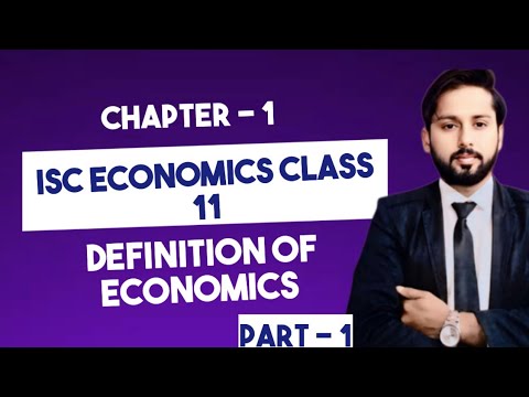 Introduction to Economics | Definition of Economics | Economics Class 11 ISC | Session 2025-26 |