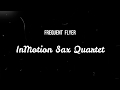 InMotion Sax Quartet - FREQUENT FLYER