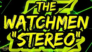 The Watchmen - Stereo (Lyrics)