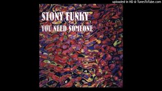 Stony Funky - You Need Someone (Original Lorren G. Club Edit)