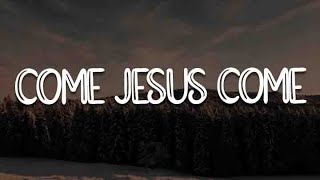 Come Jesus Come, Jesus Does, Don&#39;t Stop Praying (Lyric) - CeCe Winans, We The Kingdom, Matthew West