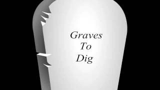 graves to dig