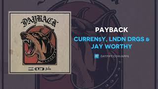 Curren$y, LNDN DRGS &amp; Jay Worthy - Payback (AUDIO)