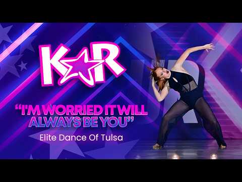 I"m Worried It Will Always Be You | Reagan Vanbebber | Elite Dance of Tulsa