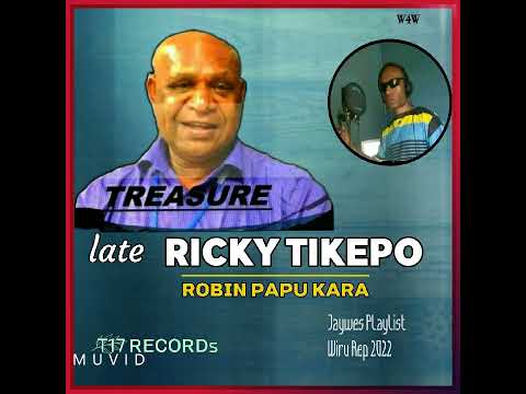09. Robin Papu Kara - Late Ricky Tikepo (2022)[T 17 Records]@jaywesplaylist