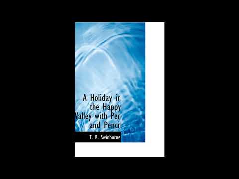 A Holiday in the Happy Valley with Pen and Pencil by T. R. Swinburne — free full audiobook