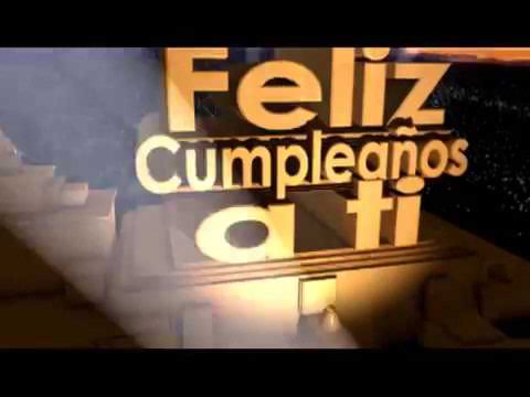 Feliz cumpleaños a ti - Happy Birthday - Felicitaciones