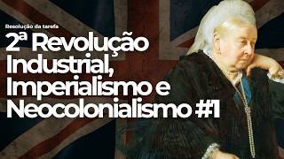 2ª Revolução Industrial, Imperialismo e neocolonialismo - Exercício 1 - Resolução da Tarefa