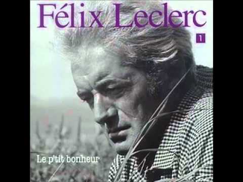 Félix Leclerc  -  Le p'tit bonheur
