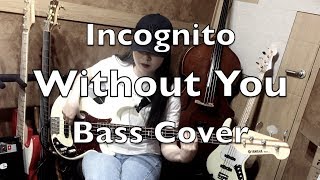 Incognito - Without You - Bass Cover (Played by Young-In Choi)