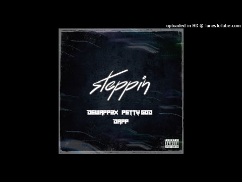 De Wapp 2X, Petty God, Dap Deh Youngin - Steppin | 7even 8ight Limited