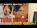 Turn Down For What | My Parents React (Ep. 7)
