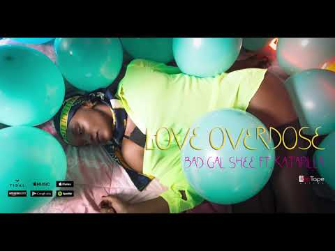 Bad Gal Shee ft. Katapilla - Love Overdose (Official Audio)