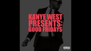 Kanye West Presents: G.O.O.D. Fridays (Full Mixtape 2010)