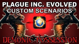 Plague Inc. Evolved Scenario: Demonic Possession
