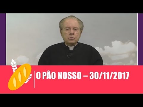 O Pão Nosso - 30/11/2017
