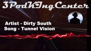 [DnB] Dirty South - TUNNEL VISION