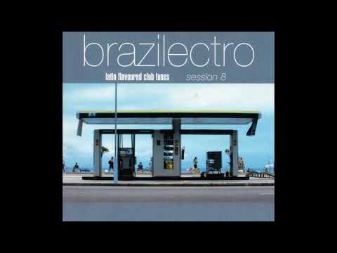V.A. / Brazilectro - Latin Flavoured Club Tunes Session 8 (CD 1)