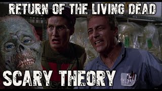 Why Return of the Living Dead is Scarier Than You Think (Theory)