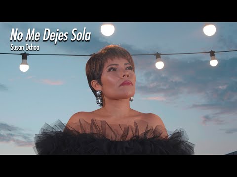 Susan Ochoa - No Me Dejes Sola