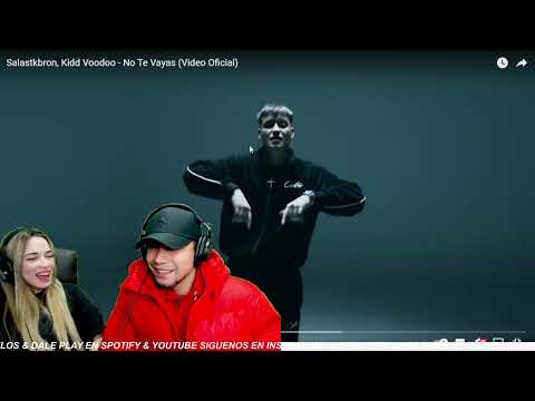 NO TE VAYAS - Salastkbron, Kidd Voodoo || REACCIÓN