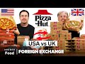 US Vs UK Pizza Hut Foreign Exchange Food Wars