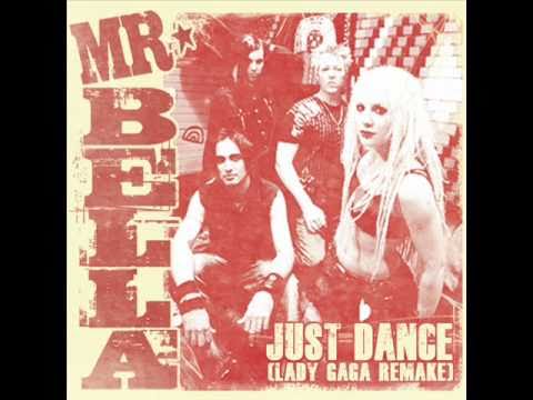Mr. Bella - Just Dance (Lady Gaga remake)