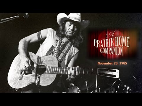 A Prairie Home Companion with Willie Nelson  Nov 23, 1985