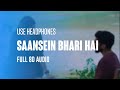 SAANSEIN BHARI HAI | 8D Audio Song | OM | Juhi N, Chirantan B, Manoj Y