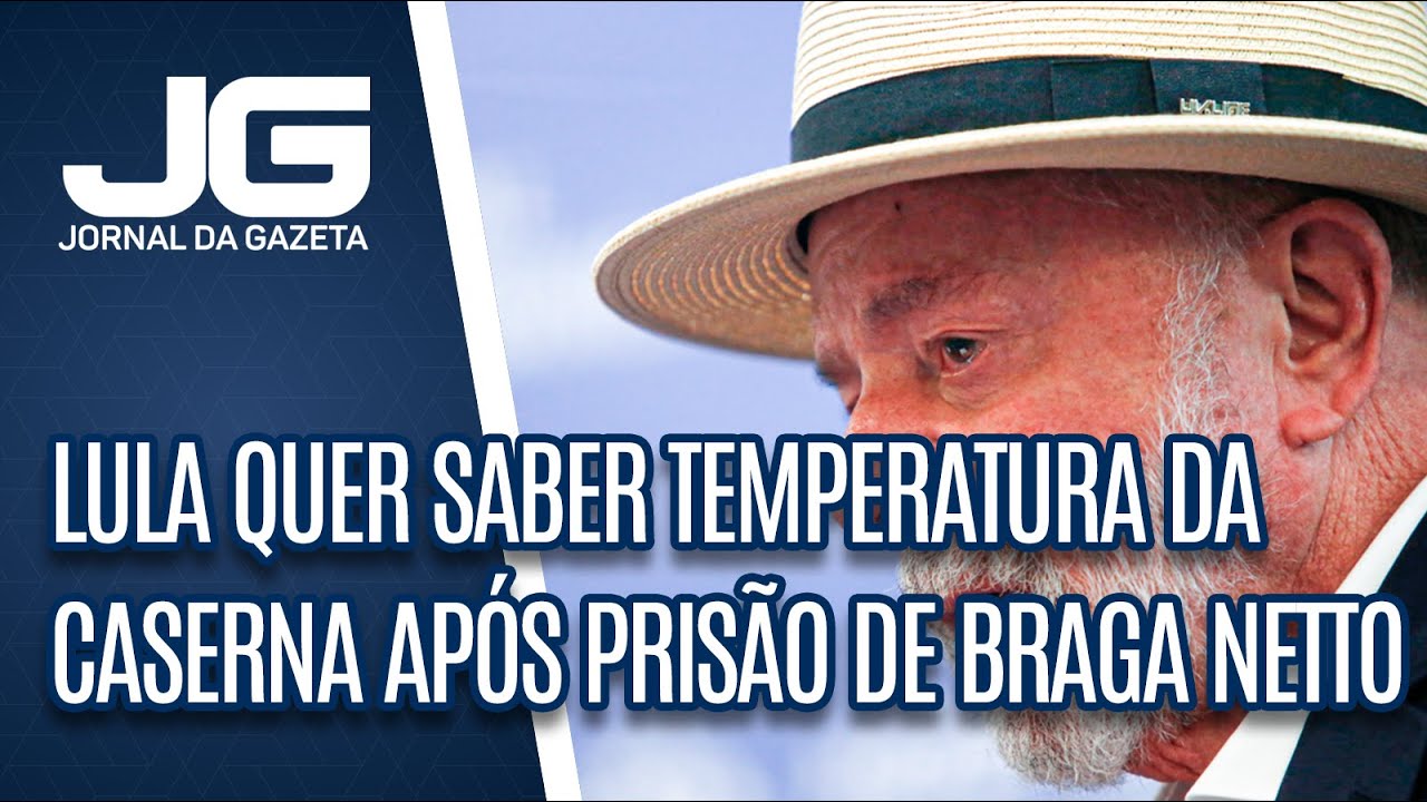 Lula quer saber temperatura da caserna após prisão de Braga Netto