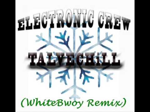 Electronic Crew - Talvechill  (WhiteBwoy Remix)