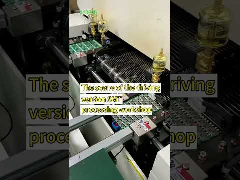 The sceneof the driving version SMT processing workshop.