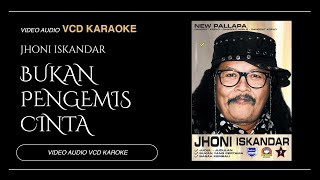 Download lagu Jhoni Iskandar Ft New Pallapa - Bukan Pengemis Cinta (Video & Audio versi VCD Karaoke) mp3 Download lagu Jhoni Iskandar Ft New Pallapa - Bukan Pengemis Cinta (Video & Audio versi VCD Karaoke) mp3