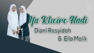 Download lagu YA KHOIRO HADI Cover Ella Malik & Diani Rosyidah mp3