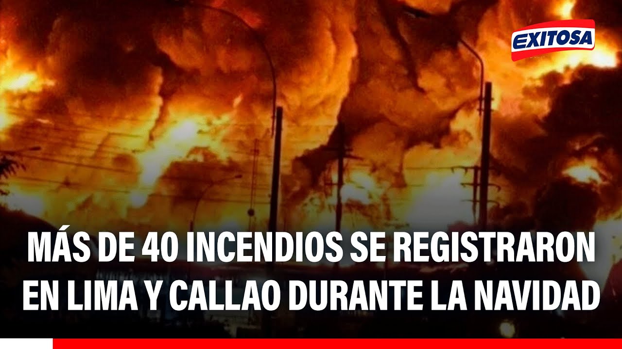 🔴🔵 Más de 40 incendios se registraron en Lima y Callao durante la Navidad