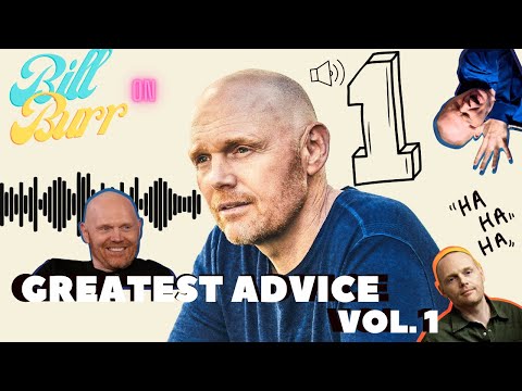 Greatest Advice By Bill Burr Vol. 1