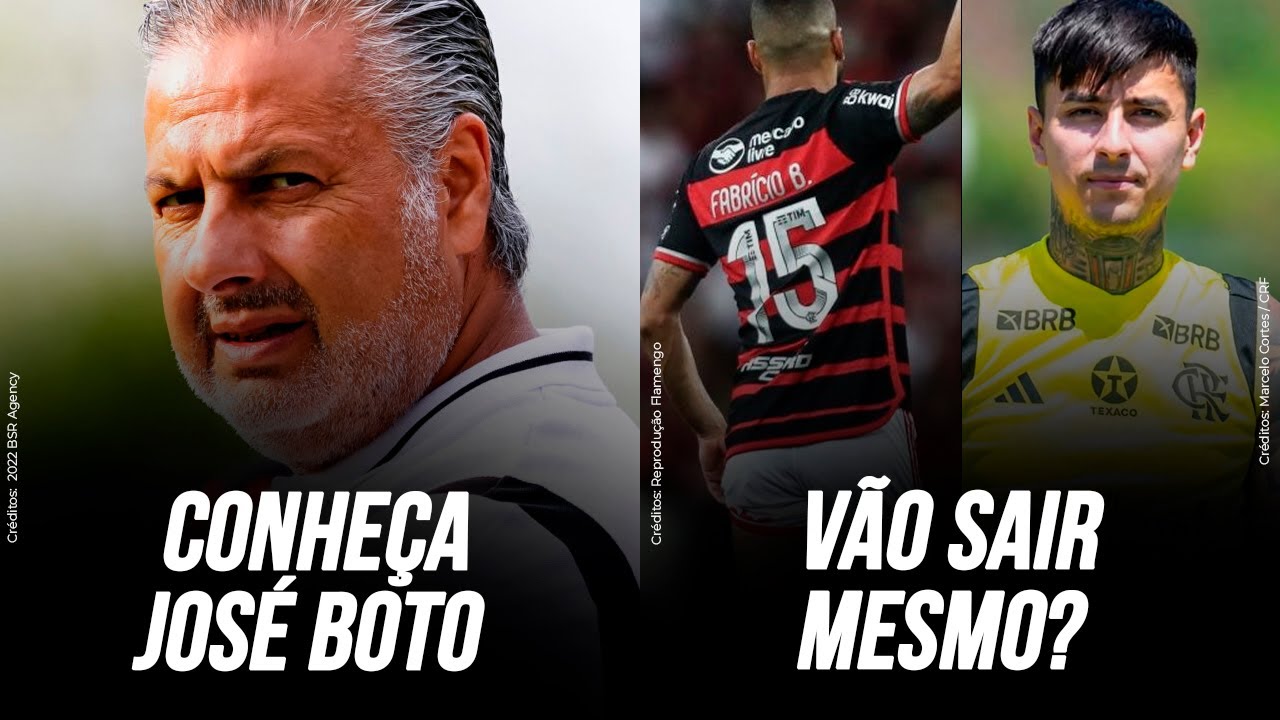MAIS DETALHES DO PERFIL DE JOSÉ BOTO, NOVO DIRETOR DO FLAMENGO | FABRÍCIO BRUNO E PULGAR VÃO SAIR?