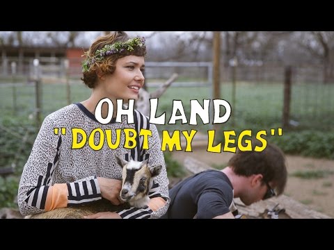 Oh Land - Doubt My Legs | Welcome Campers