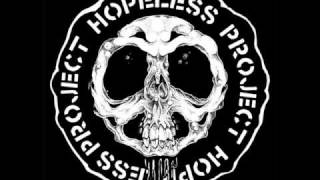Project Hopeless - Blind av hat ditt jävla snutas