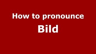 How to pronounce Bild