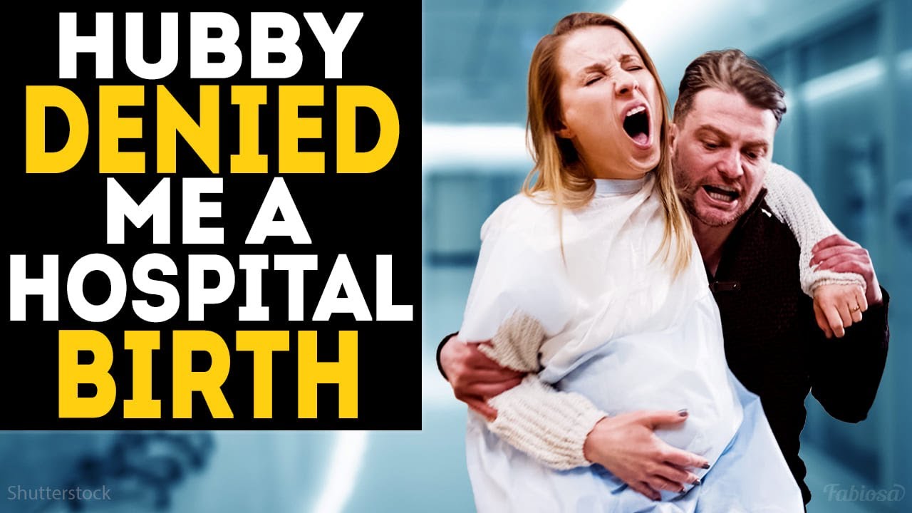 Hubby denied me a hospital birth – the end will stun you!