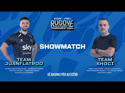 [SHOWMATCH] Team JuanFlatroo vs Team Xhoci - Rugove CS2 Charity Tournament 2024
