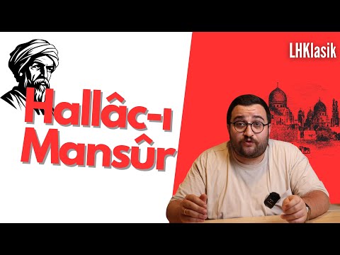 Hallac-ı Mansur Kimdir? Enel Hakk Ne Demek?