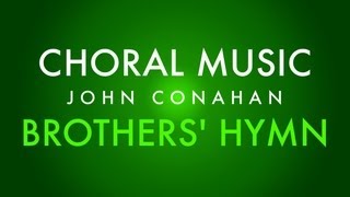 BROTHER'S HYMN - John Conahan (SATB - a cappella)