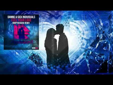 Dannic & Sick Individuals - Feel Your Love (DropTheHouse Remix) (Preview)